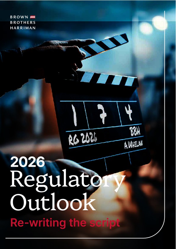 2026 Regulatory Outlook: Re-writing the script